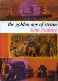 The Golden Age of Steam  by PUDNEY, John 